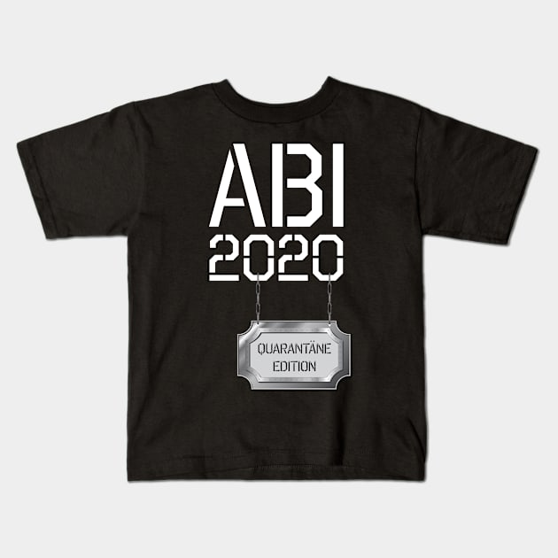 Abi 2020 - Lustiges Mottoshirt - Quarantäne Edition Kids T-Shirt by ArticaDesign